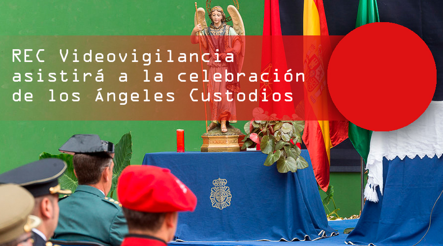 REC Videovigilancia asistirá a la celebración de los Ángeles Custodios de la Policía Nacional.